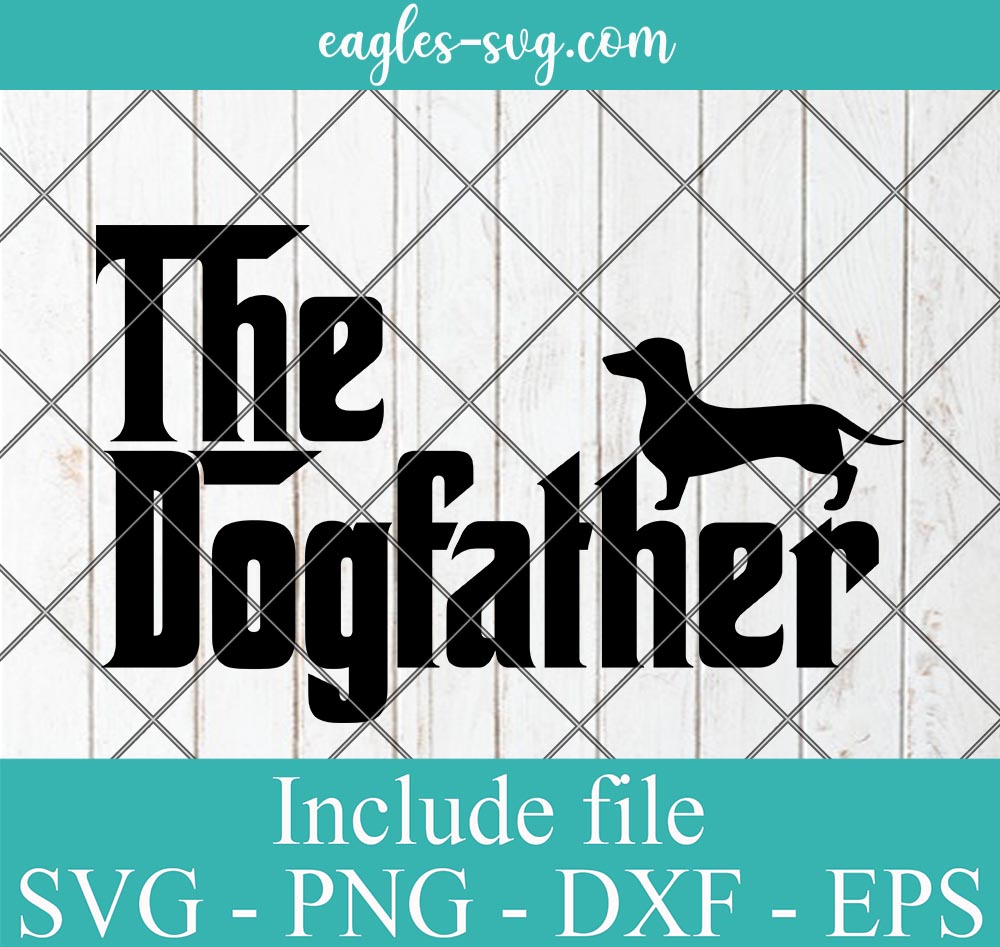 The Dogfather Dachshund Svg, Funny Father Dog Lover Gift Svg, Png Printable, Cricut & Silhouett
