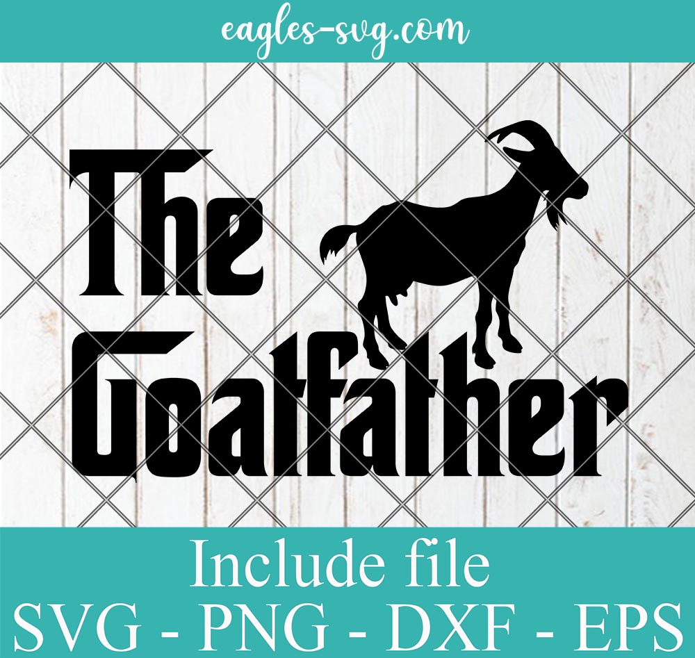 The Goatfather Funny Goat Father Lover Svg, Png Printable, Cricut & Silhouett