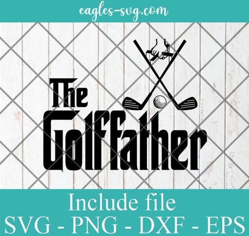 The Golffather Golf Father Funny Golfing Fathers Day Svg, Png Printable, Cricut & Silhouett