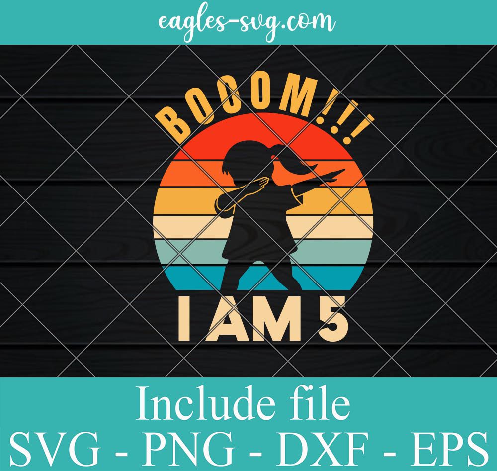 Booom!!! I Am 5 Kids Dabbing Girl Outfit Birthday 5 Years Old Svg, Png, Cricut & Silhouette