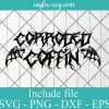 Corroded Coffin Band Eddie Munson Svg, Png, Cricut & Silhouette