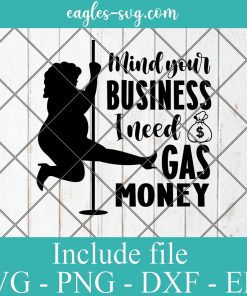 Funny Womens Prices Mind Your Business I Need Gas Money Svg, Png, Cricut & Silhouette