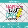 Happy First Day First Day of School Lets Do This Svg, Png, Cricut & Silhouette
