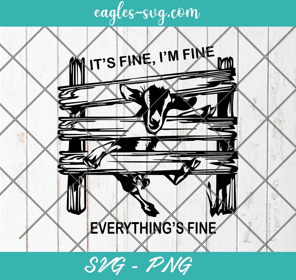 Funny Goat It's Fine I'm Fine Everything Is Fine Svg, Cut Files for Cricut & Silhouette, Png Digital File