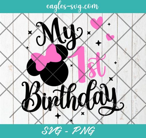 My 1st Birthday Baby Girl Svg Minnie Mouse Svg, Cut Files for Cricut & Silhouette, Png