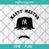 Nasty Nestor Cortes Jr Svg, New York Baseball Svg, Funny Nasty Nestor Svg, Cut Files for Cricut & Silhouette, Png Digital File