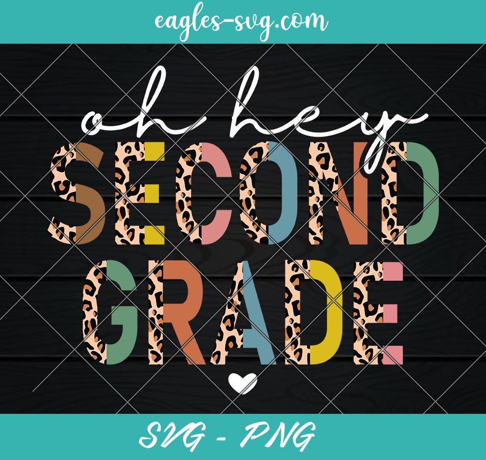 Oh Hey 2nd Second Grade Back To School Leopard Teachers Svg, Cut Files for Cricut & Silhouette, Png