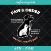 Paw and Order Special Treats Unit Training Dog And Cat Svg, Cut Files for Cricut & Silhouette, Png Digital File