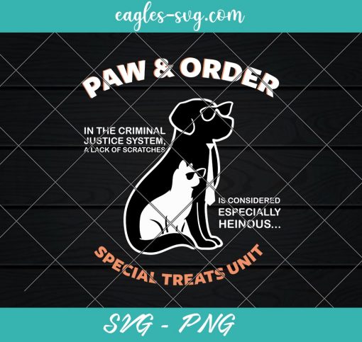Paw and Order Special Treats Unit Training Dog And Cat Svg, Cut Files for Cricut & Silhouette, Png Digital File