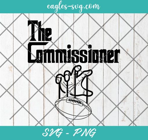The Commissioner Fantasy Football Commish FFL Svg, Cut Files for Cricut & Silhouette, Png Digital File