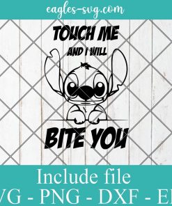 Touch Me And I Will Bite You Cute Stitch Disney Svg, Png, Cricut & Silhouette
