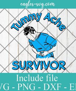 Tummy Ache Survivor Stomachache IBS Funny Svg, Png, Cricut & Silhouette