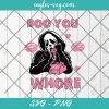 Boo you whore SVG, ghost face calling svg, Funny Ghost Halloween Svg, Cut Files for Cricut & Silhouette, Png, Clip Art