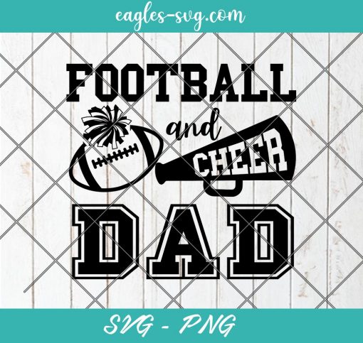 Football and Cheer Dad SVG, Football Dad Svg, Cheer Dad Svg, Cut Files for Cricut & Silhouette, Png