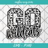 Go Wildcats Leopard SVG, Wildcats Cheer Mascot Svg, Custom Mascot Svg, Cut Files for Cricut & Silhouette, Png, Custom Color Change