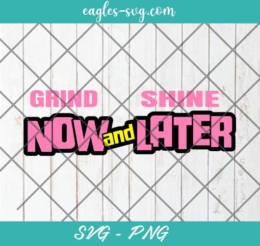 Grind Now And Shine Later SVG, Martin TV Show Funny Svg, Black Girl Magic Svg, Cut Files for Cricut & Silhouette, Png