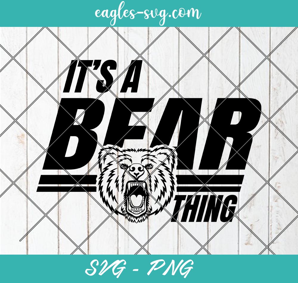 It's a Bear Thing Mascot SVG, Bear High School Mascot Svg, Cut Files for Cricut & Silhouette, Png