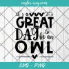 It's a Great Day to Be an Owl SVG, Sports mascot svg, School Spirit Svg, Cut Files for Cricut & Silhouette, Png, Clip Art