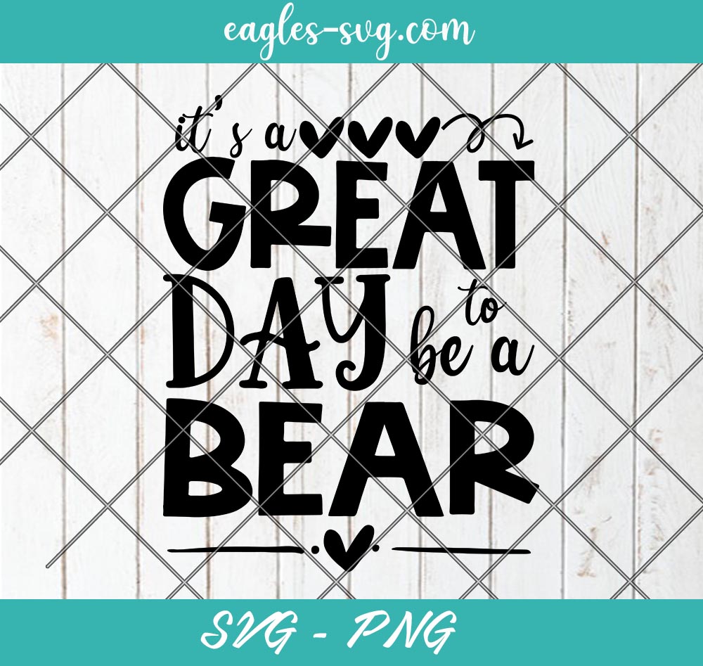 It's a great day to be a Bear SVG, Sports mascot svg, School Spirit Svg, Cut Files for Cricut & Silhouette, Png, Clip Art