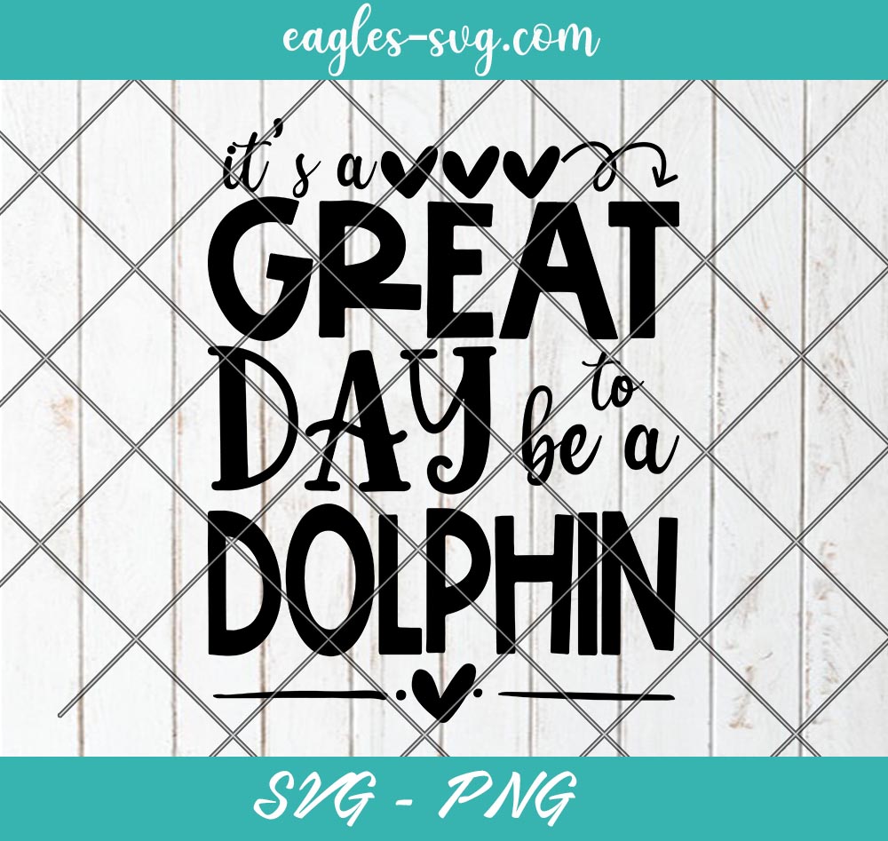 It's a great day to be a Dolphin SVG, Sports mascot svg, School Spirit Svg, Cut Files for Cricut & Silhouette, Png, Clip Art