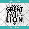 It's a great day to be a Lion SVG, Sports mascot svg, School Spirit Svg, Cut Files for Cricut & Silhouette, Png, Clip Art