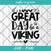 It's a great day to be a Viking SVG, Sports mascot svg, School Spirit Svg, Cut Files for Cricut & Silhouette, Png, Clip Art