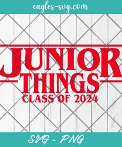 Junior Things Class of 2024 Svg Png Design Digital