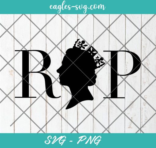 RIP Queen Elizabeth II SVG, PNG United Kingdom Queen Majesty 1926 2022 Platinum Jubilee Svg, Cut Files for Cricut & Silhouette, Png