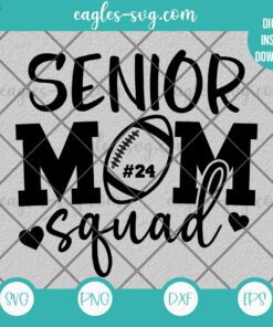 Senior 2024 Football Mom Squad SVG, Senior Cheer Night 2024 Svg Files for Cricut & Silhouette, Png