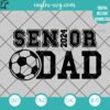 Senior Soccer Dad 2024 SVG PNG - Soccer Cheer Dad Svg, Cut Files for Cricut & Silhouette, Png