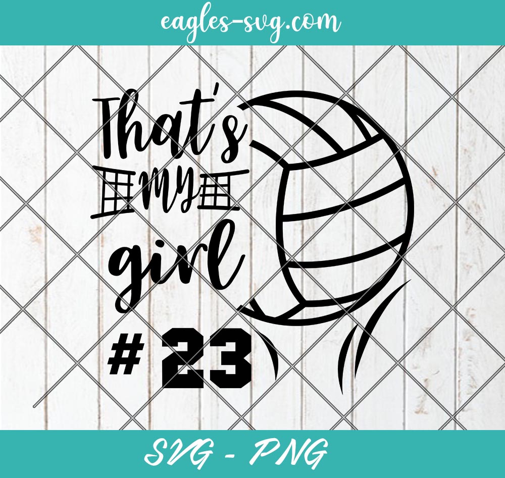 That's My Girl Volleyball SVG, Volleyball Mom SVG, PNG, Custom #Number