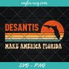 Vintage Make America Florida DeSantis 2024 Election Svg, Cut Files, Png Sublimation, Clip Art