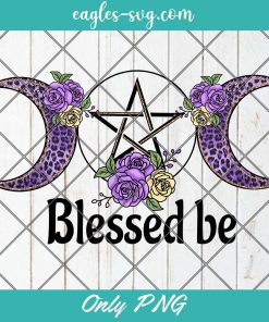 Blessed Be Moon Png, Witchy Png, Triple Moon For sublimation, Halloween Sublimation, Halloween Png