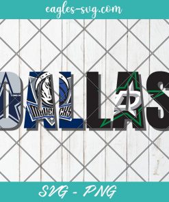 Dallas Sports Teams Dallas Cowboys Dallas Mavericks Dallas Stars SVG PNG Cricut Clip Art
