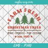 Farm Fresh Christmas Trees Svg, Christmas Design Graphics Svg Cricut, Png Sublimation