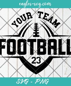 Football Custom Your Team SVG, Football Name and Numbers Custom Svg, Personalized, Football Team Template Cricut, Silhouette, Sublimation, Svg, Png, Dxf, Eps