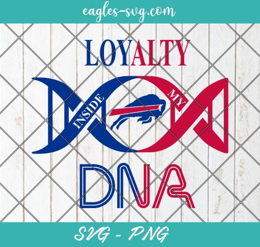 Loyalty Inside My DNA Buffalo Bills Svg, Loyalty DNA Svg, Football, It’s in My DNA Svg, PNG, Cricut, Clip Art