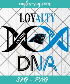 Loyalty Inside My DNA Carolina Panthers Svg, Loyalty DNA Svg, Football, It’s in My DNA Svg, PNG, Cricut, Clip Art