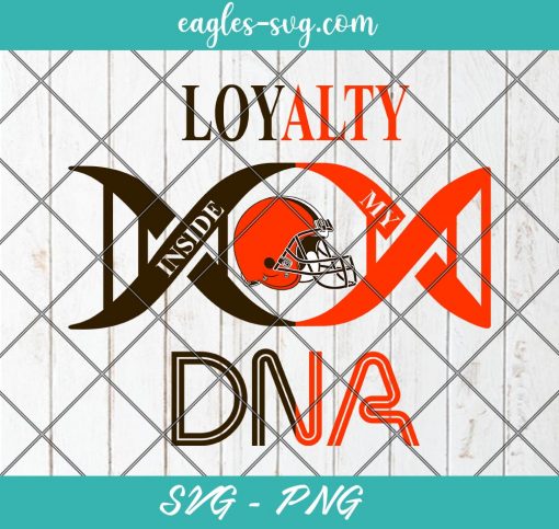 Loyalty Inside My DNA Cleveland Browns Svg, Loyalty DNA Svg, Football, It’s in My DNA Svg, PNG, Cricut, Clip Art