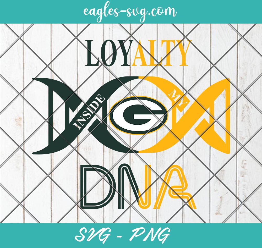 Loyalty Inside My DNA Green Bay Packers Svg, Loyalty DNA Svg, Football, It’s in My DNA Svg, PNG, Cricut, Clip Art