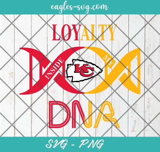 Loyalty Inside My DNA Kansas City Chiefs Svg, Loyalty DNA Svg, Football, It’s in My DNA Svg, PNG, Cricut, Clip Art