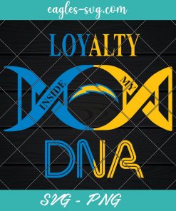 Loyalty Inside My DNA Los Angeles Chargers Svg, Loyalty DNA Svg, Football, It’s in My DNA Svg, PNG, Cricut, Clip Art
