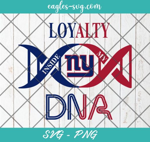 Loyalty Inside My DNA New York Giants Svg, Loyalty DNA Svg, Football, It’s in My DNA Svg, PNG, Cricut, Clip Art