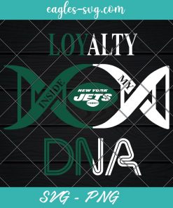 Loyalty Inside My DNA New York Jets Svg, Loyalty DNA Svg, Football, It’s in My DNA Svg, PNG, Cricut, Clip Art
