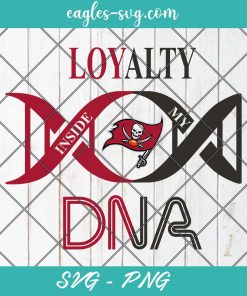 Loyalty Inside My DNA Tampa Bay Buccaneers Svg, Loyalty DNA Svg, Football, It’s in My DNA Svg, PNG, Cricut, Clip Art