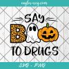 Say Boo To Drugs Funny Halloween Svg, Red Ribbon Week Awareness Svg, Png Sublimation
