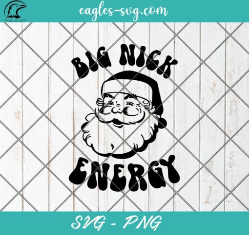Big Nick Energy SVG, Santa Naughty Funny Christmas SVG PNG Cricut Silhouette, Cut file