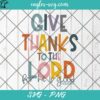 Give Thanks To The Lord For He Is Good SVG PNG