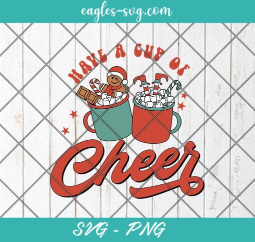 Have a Cup Of Cheer Svg Png