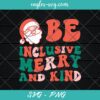 Inclusive Merry & Kind Santa SVG PNG Cricut Clip Art, Inclusive Holiday Svg, Christmas Svg